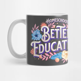 Homeschool - Better Education Mug